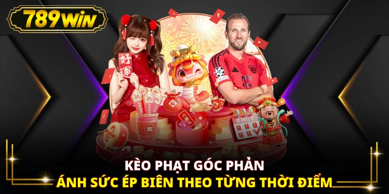 Kèo phạt góc phản ánh sức ép biên theo từng thời điểm