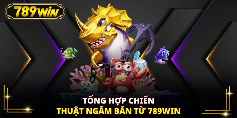 Tổng hợp chiến thuật ngắm bắn từ 789WIN